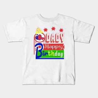 Happy Birthday DADY i love you so much Kids T-Shirt